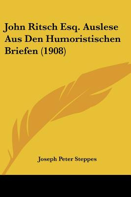 Libro John Ritsch Esq. Auslese Aus Den Humoristischen Bri...