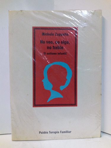 No Veo, No Oigo , No Hablo, El Autismo Infantil - Michele Z.