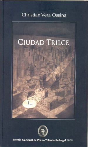 Ciudad Trilce, De Christian Vera. Editorial Varias, Tapa Blanda, Edición 1 En Español