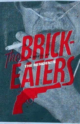 The Brickeaters, De The Residents. Editorial Process Media, Tapa Blanda En Inglés