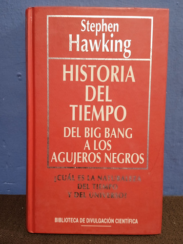 Historia Del Tiempo Del Big Bang A Los Agujeros Negros