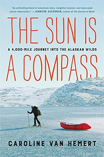 Libro: The Sun Is A Compass: My 4,000-mile Journey Into The