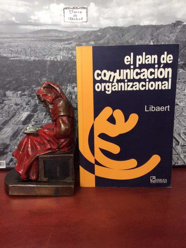 El Plan De Comunicación Organizacional - Libaert