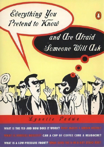 Everything You Pretend To Know And Are Afraid Someone Will Ask, De Lynette Padwa. Editorial Penguin Books Australia, Tapa Blanda En Inglés