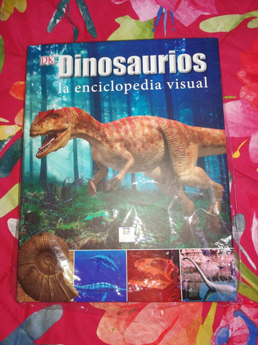 Dinosaurios La Enciclopedia Visual