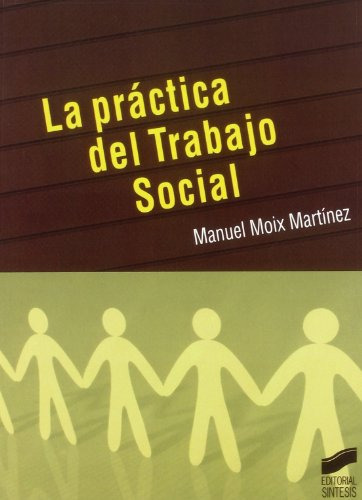 Libro La Práctica Del Trabajo Social De Manuel Moix Martínez