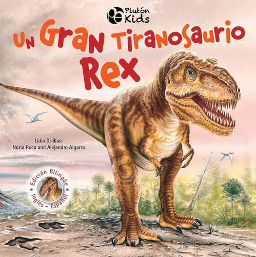 Un Gran Tiranosaurio Rex (bilingüe Tapa Dura) / Di Blasi