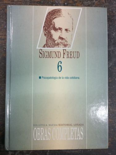 Obras Completas 6 * Sigmund Freud * Losada * Tapa Dura *