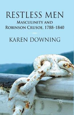 Libro Restless Men : Masculinity And Robinson Crusoe, 178...