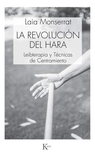 La Revolución Del Hara, De Monserrat, Laia. Editorial Kairos En Español