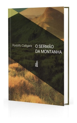 O Sermão da Montanha - (Novo Projeto): Não Aplica, de : Rodolfo Calligaris. Série Não aplica, vol. Não Aplica. Editora Feb, capa mole, edição não aplica em português, 2014