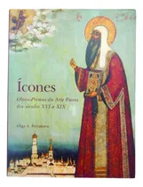 Comprar Olga A Polyakova - Ícones - Obras Primas Da Arte Russa Dos Séculos 16 A 19