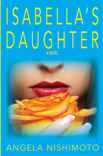 Isabella's Daughter, De Nishimoto, Angela. Editorial Lightning Source Inc, Tapa Blanda En Inglés
