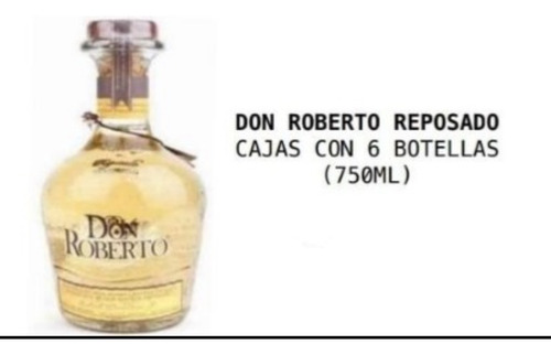 Caja De 6 Botellas Tequila Don Roberto Reposado