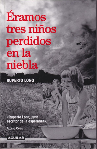 Eramos Tres Niños Perdidos En La Niebla Ruperto Long 