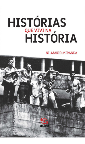 Histórias que vivi na História, de Miranda, Nilmário. Editorial Geração Editorial Ltda, capa mole em português, 2018