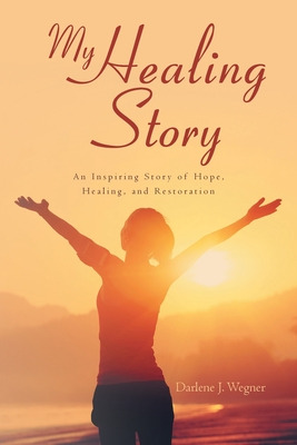 Libro My Healing Story: An Inspiring Story Of Hope, Heali...