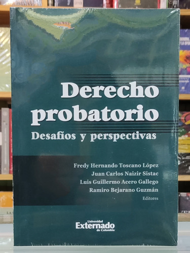 Derecho Probatorio. Desafíos Y Perspectivas 