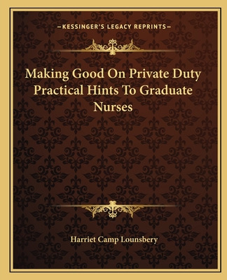 Libro Making Good On Private Duty Practical Hints To Grad...