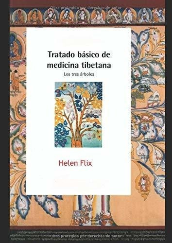 Tratado Basico De Medicina Tibetana Los Tres Arbole, de Flix, Helen. Editorial Independently Published en español