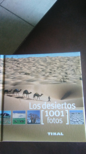 Los Desiertos 1001 Fotos, Enciclopedia  Tapa Dura