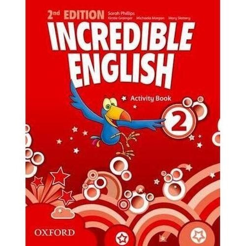 Incredible English 2 (2Nd.Edition) Activity Book -, de VV. AA.. Editorial Oxford University Press, tapa blanda en inglés internacional, 2012