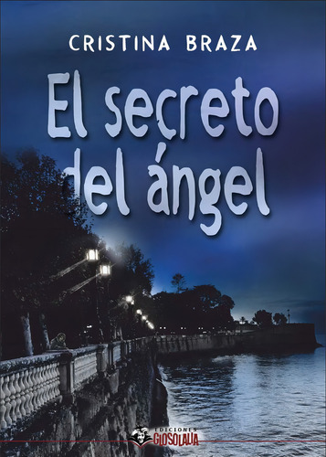 El Secreto Del Angel, De Braza, Cristina., Vol. 1. Editorial Glosolalia Ediciones, Tapa Blanda En Español
