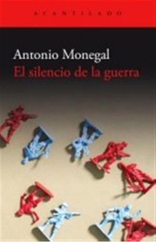 El Silencio De La Guerra - Monegal, Antonio