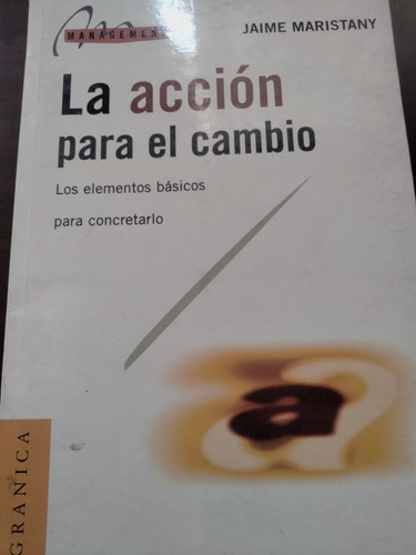 Libro La Acción Para El Cambió. Jaime Maristany F1