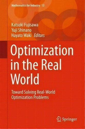 Optimization In The Real World, De Katsuki Fujisawa. Editorial Springer Verlag Japan, Tapa Dura En Inglés