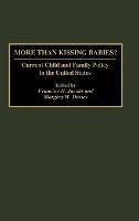 More Than Kissing Babies? : Current Child And Family Poli...