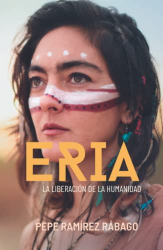 Eria: La Liberacion De La Humanidad