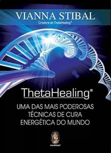 Livro Thetahealing: Uma Das Mais Poderosas Técnicas De Cura