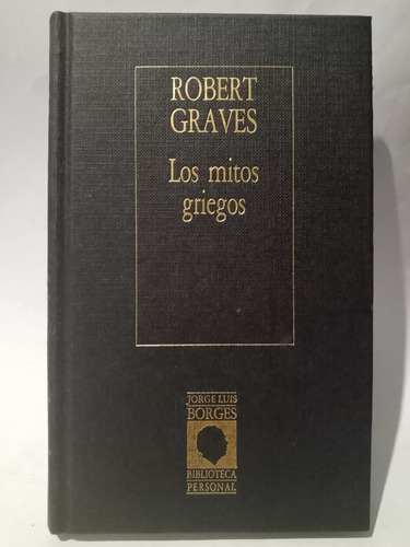 Los Mitos Griegos - Robert Graves - Ed: Hyspamerica