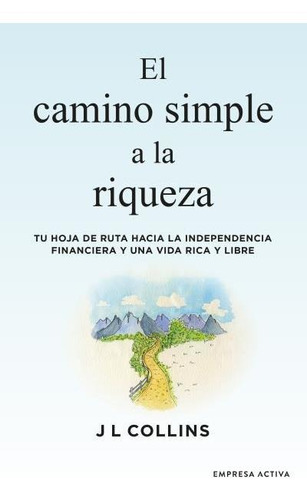 El Camino Simple A La Riqueza - James L. Collins