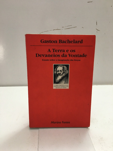 Livro A Terra E Devaneios Da Vontade Gaston Bachelard H559