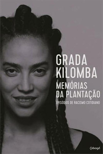 Memórias Da Plantação: Episódios De Racismo Cotidiano, De Kilomba, Grada. Editora Cobogó, Capa Mole Em Português