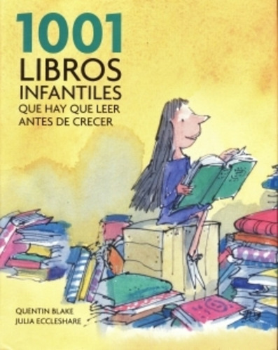 1001 Libros Infantiles Que Hay Que Leer Antes De Crecer.. - 