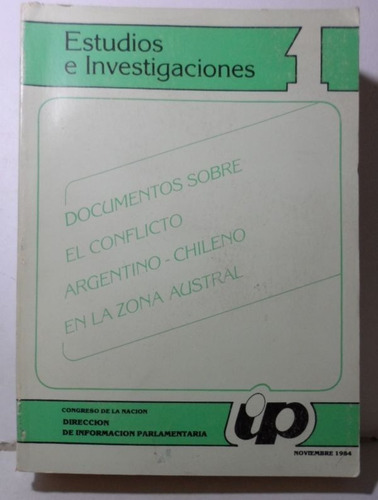Documentos Sobre El Conflicto Argentino Chileno Zona Austral