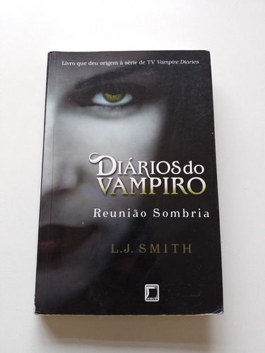 Livro Diários Do Vampiro Reunião Sombria L.j Smith S874