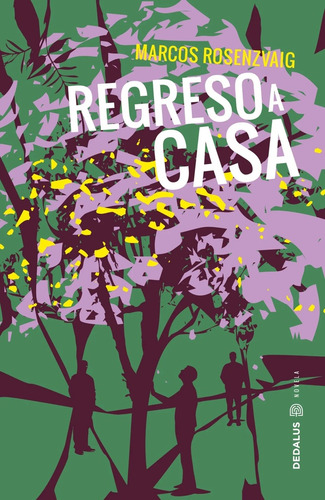 Regreso A Casa, De Rosenzvaig Marcos. N/a, Vol. Volumen Unico. Editorial Dedalus, Tapa Blanda, Edición 1 En Español