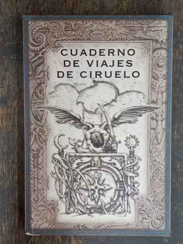 Cuaderno De Viajes De Ciruelo * Ciruelo Cabral * Dac *