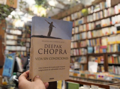 Vida Sin Condiciones Deepak Chopra (Usado)