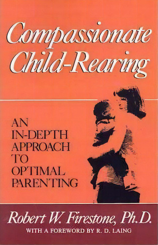 Compassionate Child-rearing, De Dr Robert W Firestone. Editorial Glendon Association, Tapa Blanda En Inglés