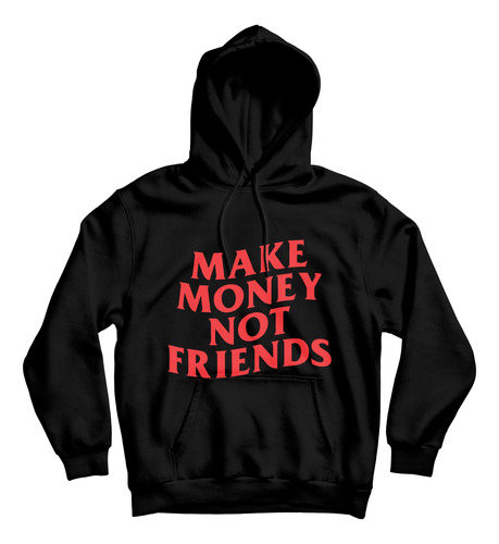 Sudadera Hoodie - Make Money Not Friends - Aesthetic