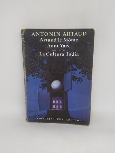 Artaud Le Momo Aquí Yace La Cultura India Antonin Artaud