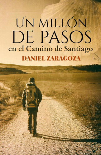 Libro: Un Millón De Pasos: Novela Ambientada En El Camino De