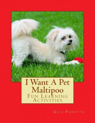 Libro I Want A Pet Maltipoo : Fun Learning Activities - G...