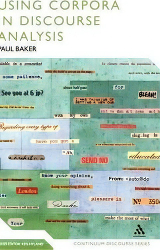 Using Corpora In Discourse Analysis, De Paul Baker. Continuum Discourse Series, Vol. 1. Editorial Bloomsbury Publishing Plc, Tapa Dura En Inglés