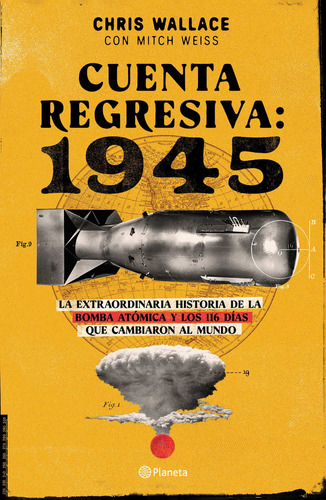 Cuenta regresiva: 1945, de Weiss, Mitch. Serie Historia Editorial Planeta México, tapa blanda en español, 2022